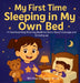 My First Time Sleeping in My Own Bed: A Heartwarming Rhyming Bedtime Story About Courage and Growing-up by Jenny Wood