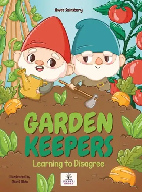 Garden Keepers: Learning to Disagee by Owen C. Sainsbury, Daris Bleu