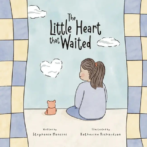 The Little Heart That Waited by Stephanie Mancini, Katherine Richardson