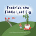 Fredrick the Fiddle Leaf Fig by Candace Ranger