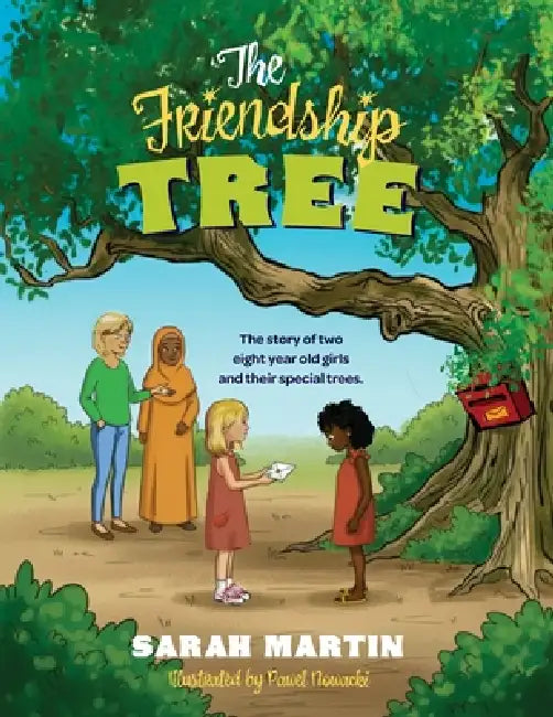 The Friendship Tree: A story of two eight year old girls and their special trees by Sarah Martin