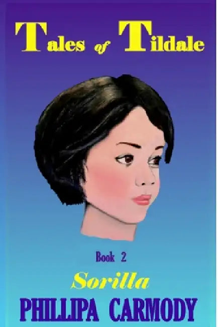 Tales of Tildale: Sorilla by Phillipa M. Carmody