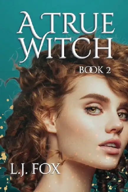 A True Witch Book 2 by L. J. Fox
