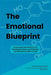 The Emotional Blueprint: A Compassionate Workbook for Navigating Emotions and Rebuilding Your Relationship With Yourself by Bianca McIntyre