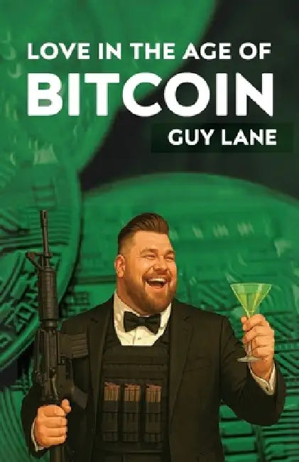 Love in the Age of Bitcoin by Guy Lane