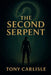 The Second Serpent by Tony Carlisle