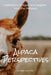 Alpaca Perspectives: Inspiration, Images and Insights from the Paddock by Amee Dennis, Nicole Drew
