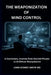 The Weaponization of Mind Control: A Cautionary Journey from Ancient Rituals to Ai-Driven Manipulation by John Sydney Smith