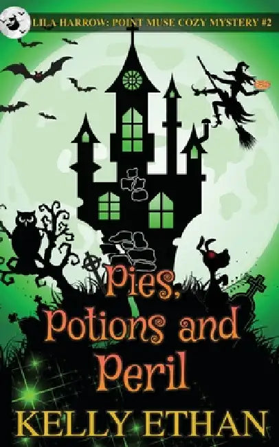Pies, Potions and Peril by Kelly Ethan