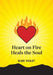 Heart on Fire Heals the Soul by Elsie Violet