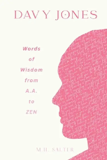 Davy Jones: Words of Wisdom From A.A. to ZEN by M. H. Salter, Johnny J. Blair, Davy Jones