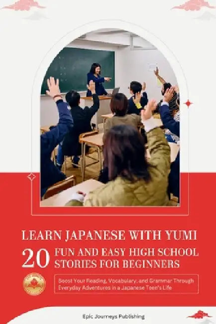 Learn Japanese With Yumi: 20 Fun and Easy High School Stories For Beginners: Engaging lines, shapes, and patterns to prepare little hands for writing. by Epic Journeys Publishing