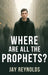 Where Are All the Prophets? by Jay Reynolds