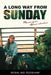 A Long Way From Sunday: Memoir of an African adventure by Rosalind Redshaw