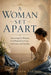 A Woman Set Apart: Becoming the Woman God Formed for Love, Covenant, and Sacrifice by Matthew Sardon