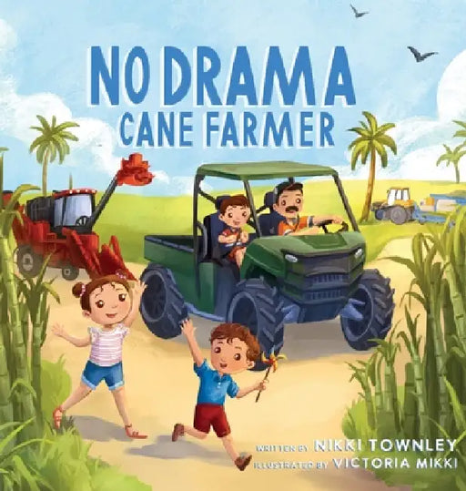 No Drama Cane Farmer by Nikki Townley