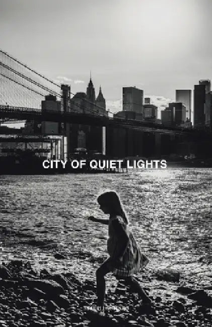 City of Quiet Lights: Stories of a city searching for connection by Steven Shen
