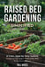 Raised Bed Gardening Simplified: A Clear, Step-by-Step System for Growing Vegetables in Raised Garden Beds - No Experience Required by Tali Moss