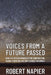 Voices from a Future Passed: How the British Broadcasting Corporation, Acorn Computers and ARM changed the world. by Robert Napier