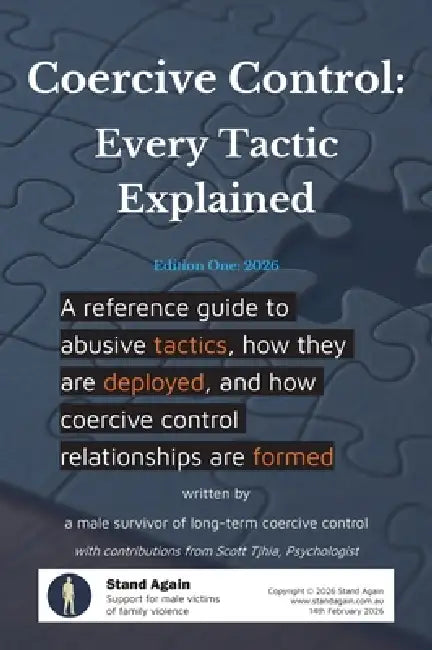 Coercive Control - Every Tactic Explained: A reference guide to abusive tactics, how they are deployed, and how coercive control relationships are for by Stand Again, Scott Tjhia