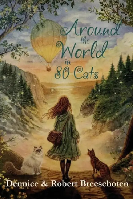 Around the World in 80 Cats by Dennice And Robert Breeschoten