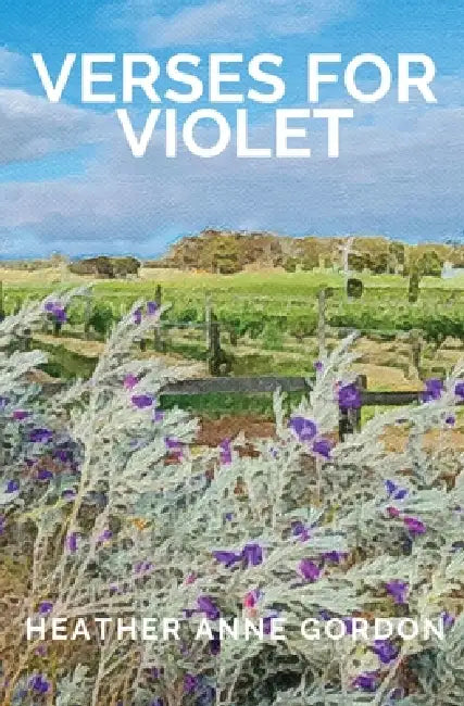 Verses for Violet by Heather Anne Gordon