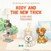 Kody and the New Trick: Children's Story About Perseverance, Practice, and Not Giving Up. Models Values for Kids Ages 2-6 by A. J. Blaynee
