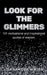 Look for the Glimmers: 101 motivational and inspirational quotes of wisdom: 101 by Lisa Van Der Wielen