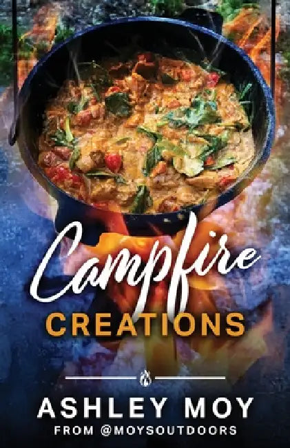 Campfire Creations by Ashley J. Moy