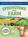 Springtime on the Farm: Learn About Farm Life, Plants, Animals, Tools & Food by Chrissy Harada