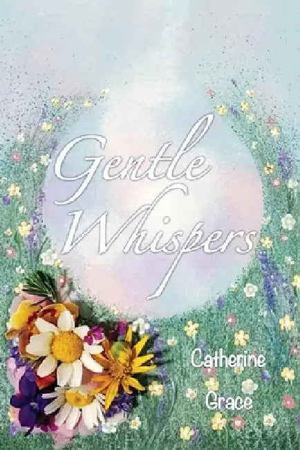 Gentle Whispers by Catherine Grace