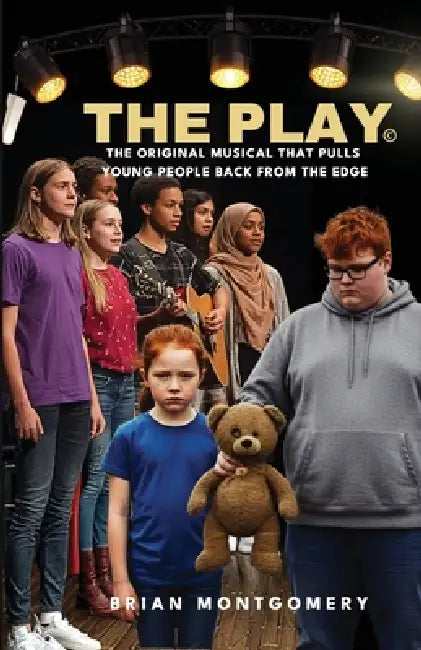The Play: A Story of Broken Pasts, Brave Voices and Second Chances by Brian S. Montgomery, Brymon Promotions