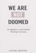 We Are Not Doomed: AI, Adaptation, and the Mindset That Shapes Our Future by Michael Besnard