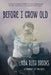 Before I grow old: memoir for my son by Linda Ruth Brooks