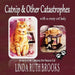 Catnip and Other Catastrophes by Linda Ruth Brooks