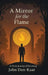 A Mirror for the Flame by John Den-Kaat