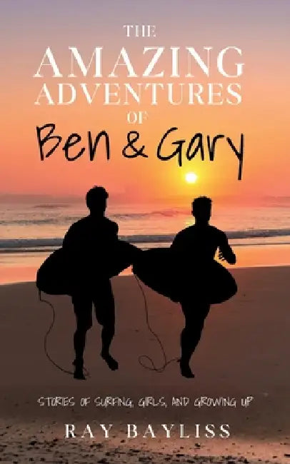The Amazing Adventures of Ben & Gary by Ray Bayliss