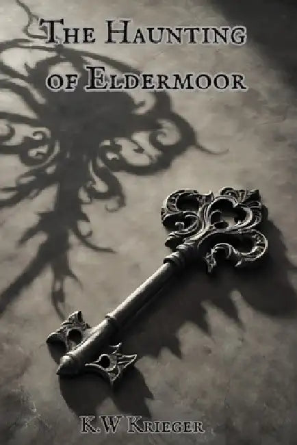 The Haunting of Eldermoor by K. W. Krieger