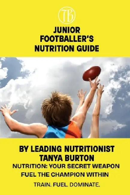 Youth Footballer's Nutrition Guide by Tanya Burton