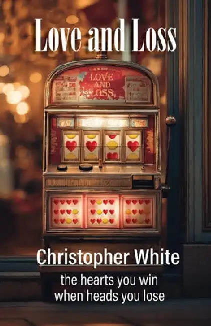 Love and Loss by Christopher P. White