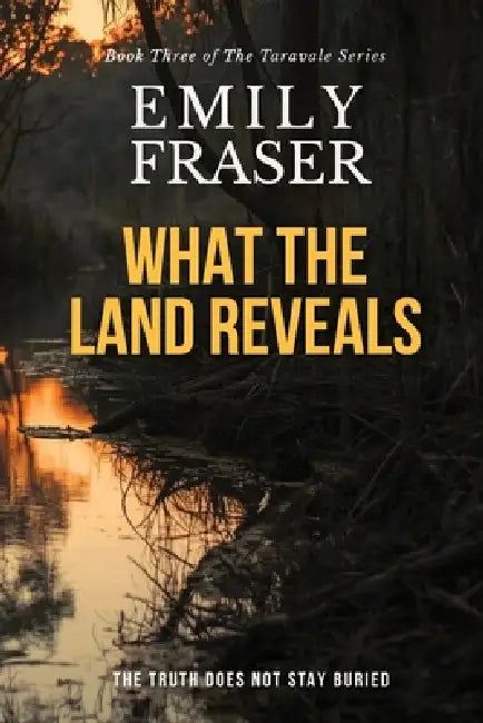 What The Land Reveals by Emily Fraser