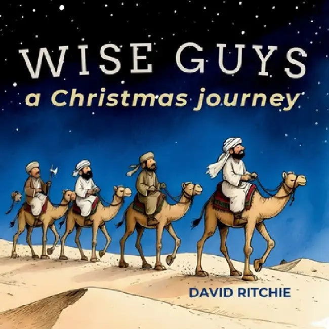 WISE GUYS a Christmas journey by David Ritchie