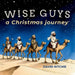 WISE GUYS a Christmas journey by David Ritchie