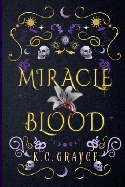 Miracle Blood by K. C. Grayce