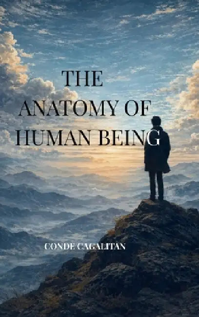 The Anatomy of Human Being by Conde Cagalitan