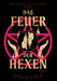 Das Feuer der Hexen by Gisele Stein