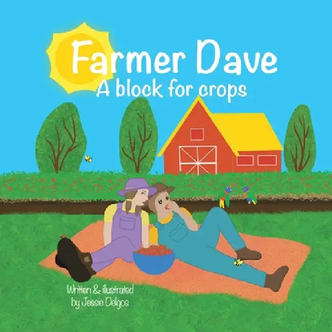 Farmer Dave: A block for crops by Jessie Delgos