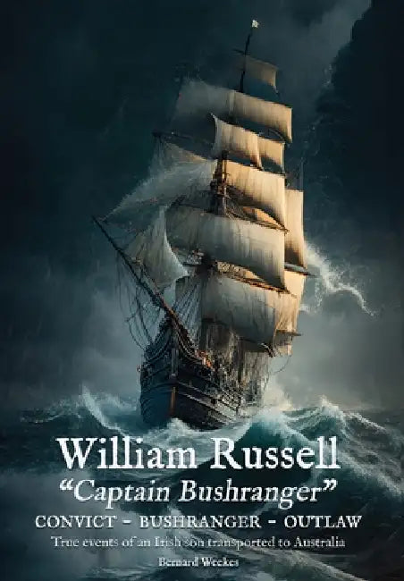 William Russell: Captain Bushranger - Collector's Edition by Bernard Weekes