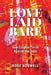 Love Laid Bare: How Couples Thrive Against the Odds by Rose Mary-Ann Boswell