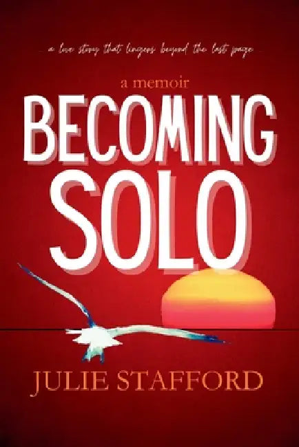 Becoming Solo by Julie G. Stafford